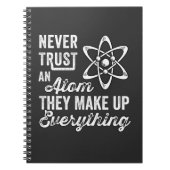 Vertrauen Sie niemals einem Atom, sie bilden alles Notizblock (Vorderseite)