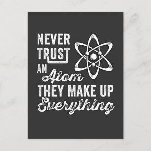 Vertrauen Sie niemals einem Atom, sie bilden alles Postkarte