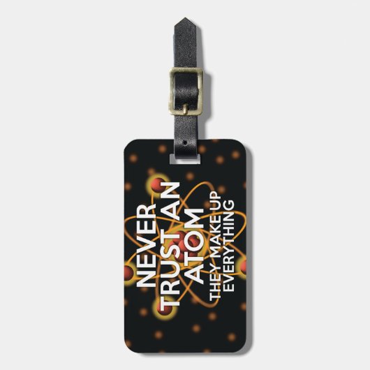 VERTRAUEN SIE NIEMALS EINEN ATOM Science Joke Gepäckanhänger (Vorderseite vertikal)