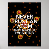 VERTRAUEN SIE NIEMALS EINEN ATOM Science Joke Poster (Vorne)