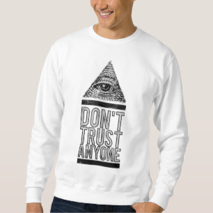 Vertrauen Sie niemandem Sweatshirt