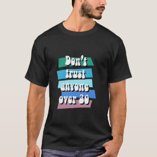 Vertrauen Sie niemandem über 30 komischen 60er 70e T-Shirt