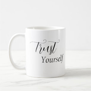 "Vertrauen Sie sich selbst" - Phrase Black Letters Kaffeetasse