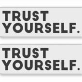 Vertrauen Sie sich Vinyl Stickers Aufkleber (Vorderseite)