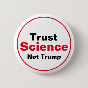 Vertrauen Sie Wissenschaft nicht Trump Button