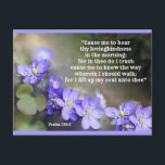 Vertrauen und Vertrauen in Gott Postkarte<br><div class="desc">Hübsche mauve Blume mit Worten aus Psalm 130:5 "Lass mich morgens deine liebliche Freundlichkeit hören; Ich vertraue darauf:
Ich soll wissen,  wie ich laufen sollte. Denn ich hebe mein Soul zu dir auf"Das schwache gleiche Bild auf der Rückseite der Karte ist leicht zu entfernen,  wenn du es bevorzugst.</div>