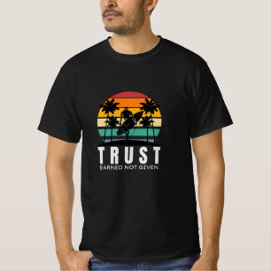 VERTRAUEN Verdient nicht angegeben Zitat T-Shirt