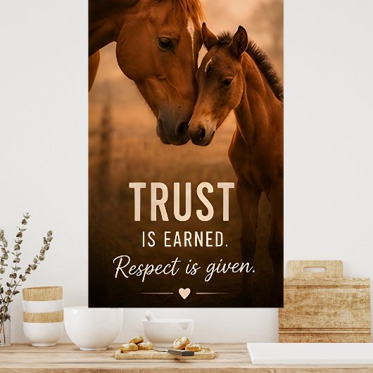 🐴 Vertrauen wird verdient, Respekt wird gegeben,  Poster (Küche)