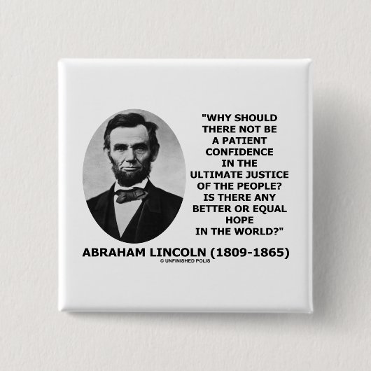 Vertrauens-Gerechtigkeits-Zitat Abraham Lincolns Button (Vorderseite)