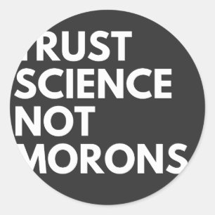 VERTRAUENSWISSENSCHAFT KEINE MORONEN RUNDER AUFKLEBER