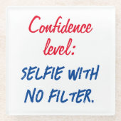 Vertraulichkeitsstufe: Selfie ohne Filter Glasuntersetzer (Vorderseite)