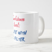 Vertraulichkeitsstufe: Selfie ohne Filter Jumbo-Tasse (Vorderseite Rechts)