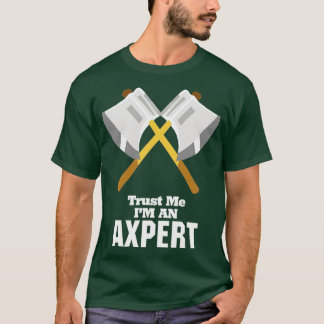 Vertraut mir im an Axpert T-Shirt