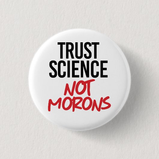 Vertraut Wissenschaft nicht Morns Button (Vorderseite)