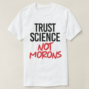 Vertraut Wissenschaft nicht Morns T-Shirt