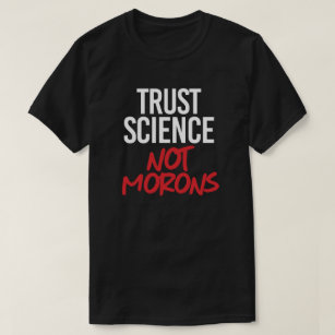 Vertraut Wissenschaft nicht Morns T-Shirt