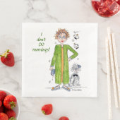 Vertrautes Sprichwort Ich mache keine Morgenkarika Serviette (Beispiel)