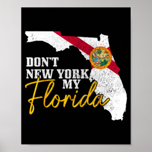 Verunstalte nicht mein Florida mit New York Lustig Poster