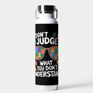 Verurteile nicht Verstehe Liebe Autistisch Autismu Trinkflasche