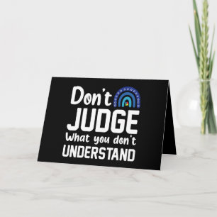 Verurteile nicht, was du nicht verstehst Autismus Dankeskarte
