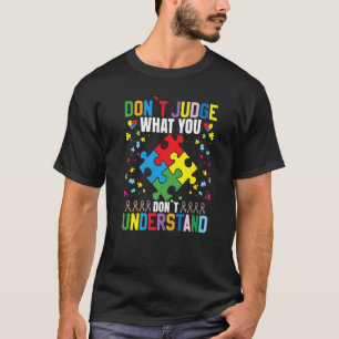 Verurteile nicht, was du nicht verstehst Autismus T-Shirt