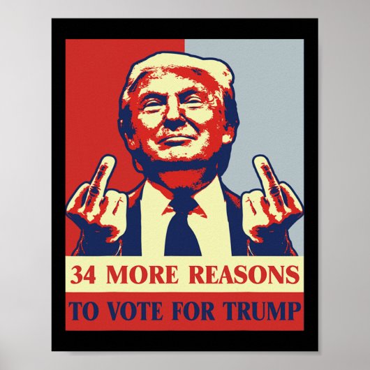Verurteilte Felon 34 weitere Gründe, für Trump zu  Poster (Vorne)