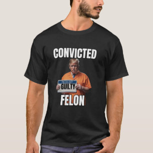 Verurteilte Felon Trump: Ich werde für ihn stimmen T-Shirt