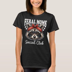 Verwahrloste Mütter Social Club T-Shirt