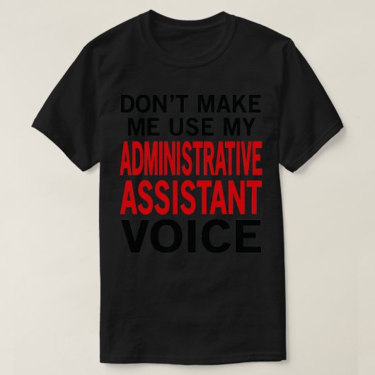 Verwaltungsassistent Voice Funny Secretary sagen T-Shirt (Design vorne)