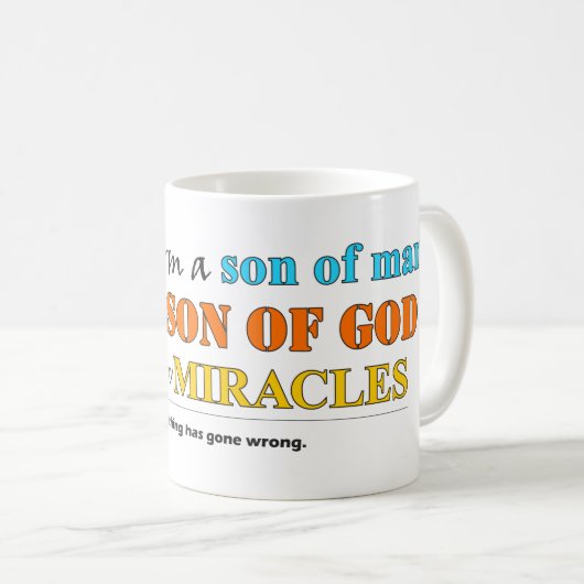 Verwandeln Sie einen Sohn des Menschen Wunders Tas Kaffeetasse (VorderseiteRechts)