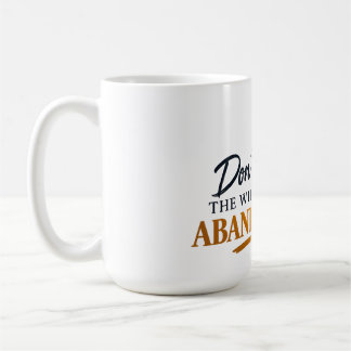 Verwechseln Sie die Wildnis nicht mit Verlassenhei Kaffeetasse