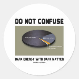 Verwechseln Sie dunkle Energie nicht mit dunkler M Runder Aufkleber