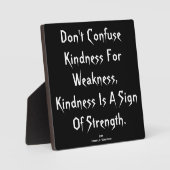 'Verwechsle Güte nicht mit Schwäche...' Tafel Fotoplatte (Vorderseite)