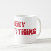Verweigern Sie alles Kaffeetasse (VorderseiteRechts)
