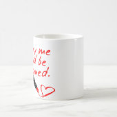 VERWEIGERN SIE MICH UND SEIEN, ROTES KAFFEETASSE (Mittel)