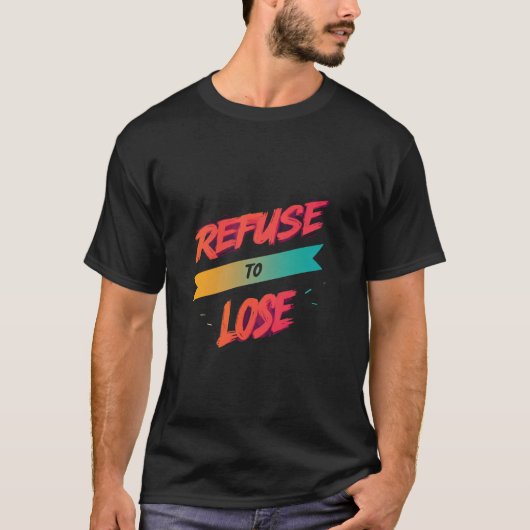 Verweigerung des Verlustes T-Shirt (Vorderseite)