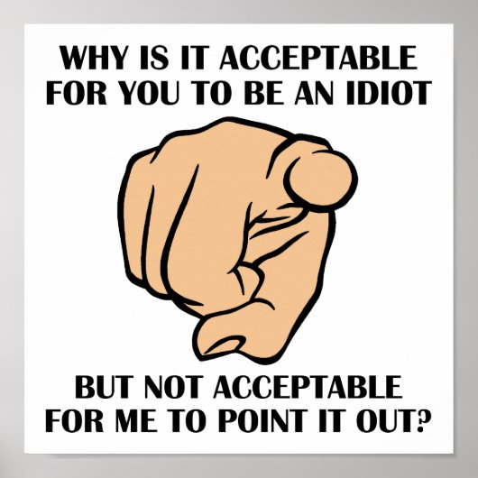 Verweisen Sie auf Idioten Funny Poster (Vorne)