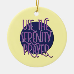 Verwenden Sie das Serenity Prayer Recovery-Slogan- Keramik Ornament