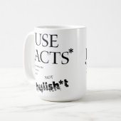 VERWENDEN SIE DIE WIRKLICHKEIT WAHRHEIT NICHT BULL KAFFEETASSE (Vorderseite Links)