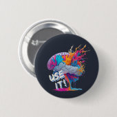 Verwenden Sie es - farbenfrohe Splash-Gehirn Button (Vorne & Hinten)