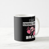 Verwenden Sie Ihr Gehirn | Funny Brain Design Kaffeetasse (VorderseiteRechts)