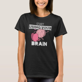 Verwenden Sie Ihr Gehirn | Funny Brain Design T-Shirt