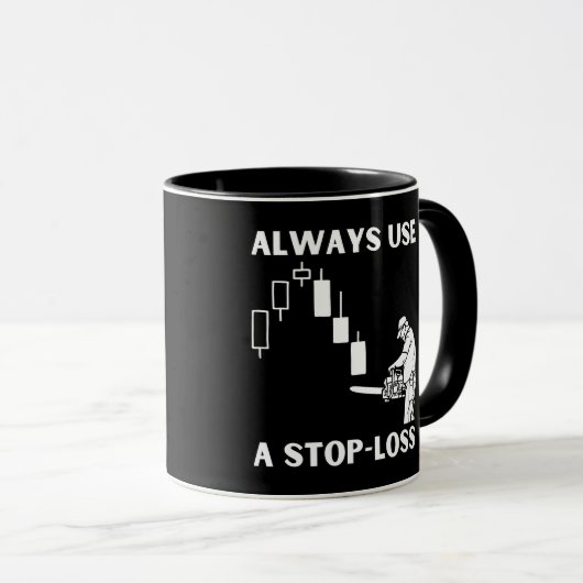 Verwenden Sie immer einen Stopp Loss im Handel Tasse (VorderseiteRechts)