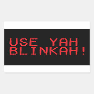 VERWENDEN SIE YAH BLINKAH! Aufkleber