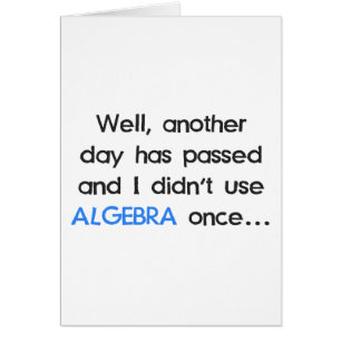 Verwendete nicht Algebra einmal heute
