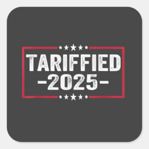 Verwirklicht 2025 Politische amerikanische Tarrifs Quadratischer Aufkleber