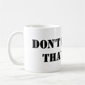 Verwirre diese Tasse nicht! (Links)
