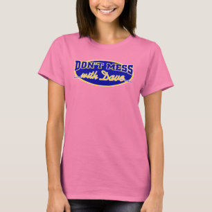VERWIRREN SIE NICHT MIT DAVE T-Shirt