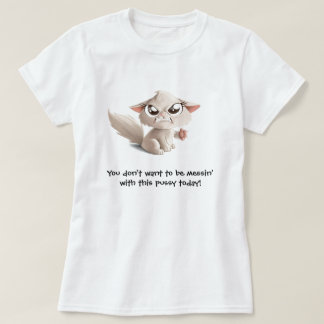 Verwirren Sie nicht mit diesem Pussy-T - Shirt
