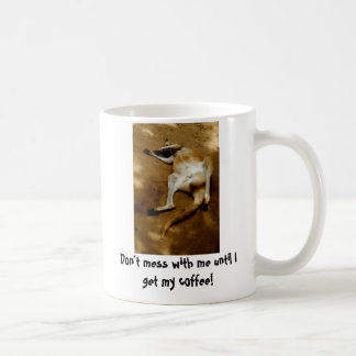 Verwirren Sie nicht mit mir, bis ich meinen Kaffee Kaffeetasse
